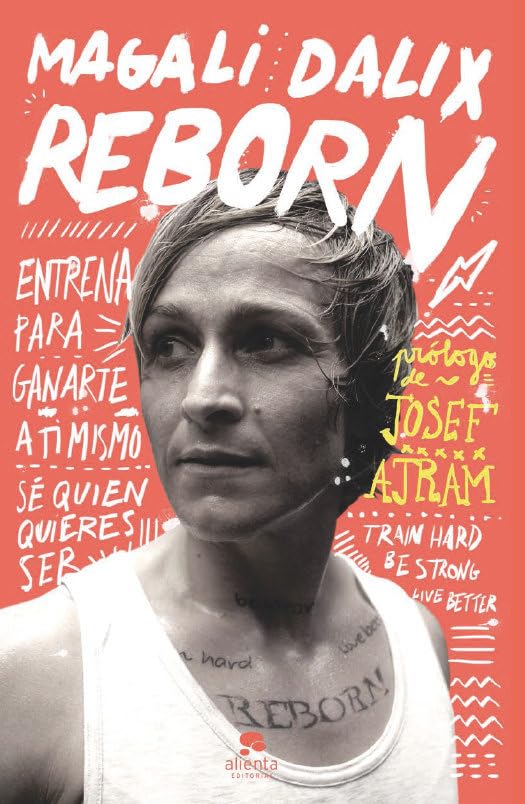 Reborn : entrena para ganarte a ti mismo : sé quien quieres ser (Alienta) Business, Finance & Career