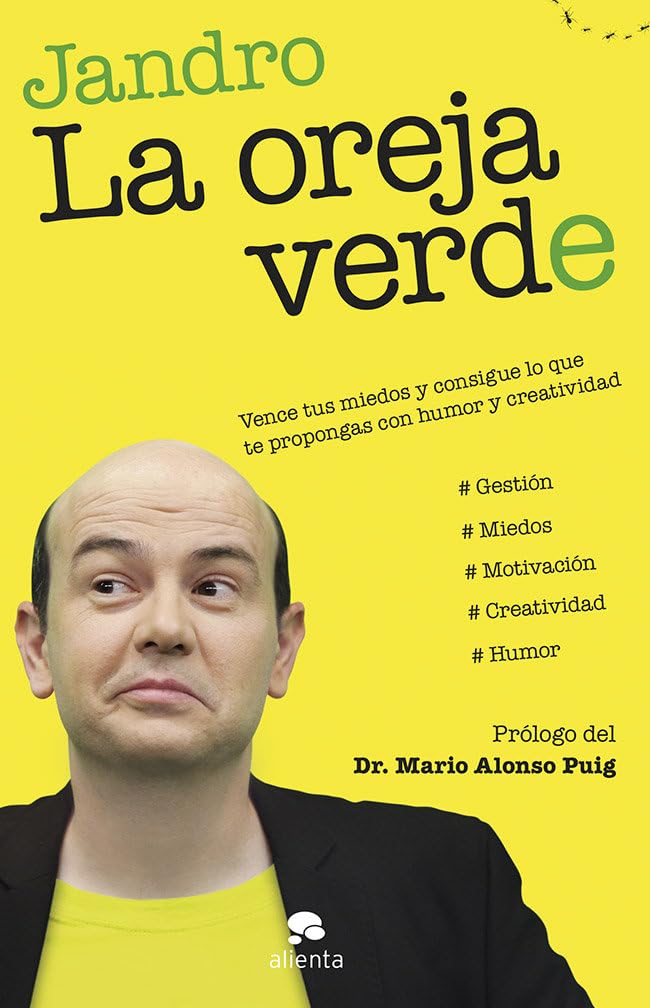 La oreja verde : vence tus miedos y consigue lo que te propongas con humor y creatividad (Alienta) Business, Finance & Career