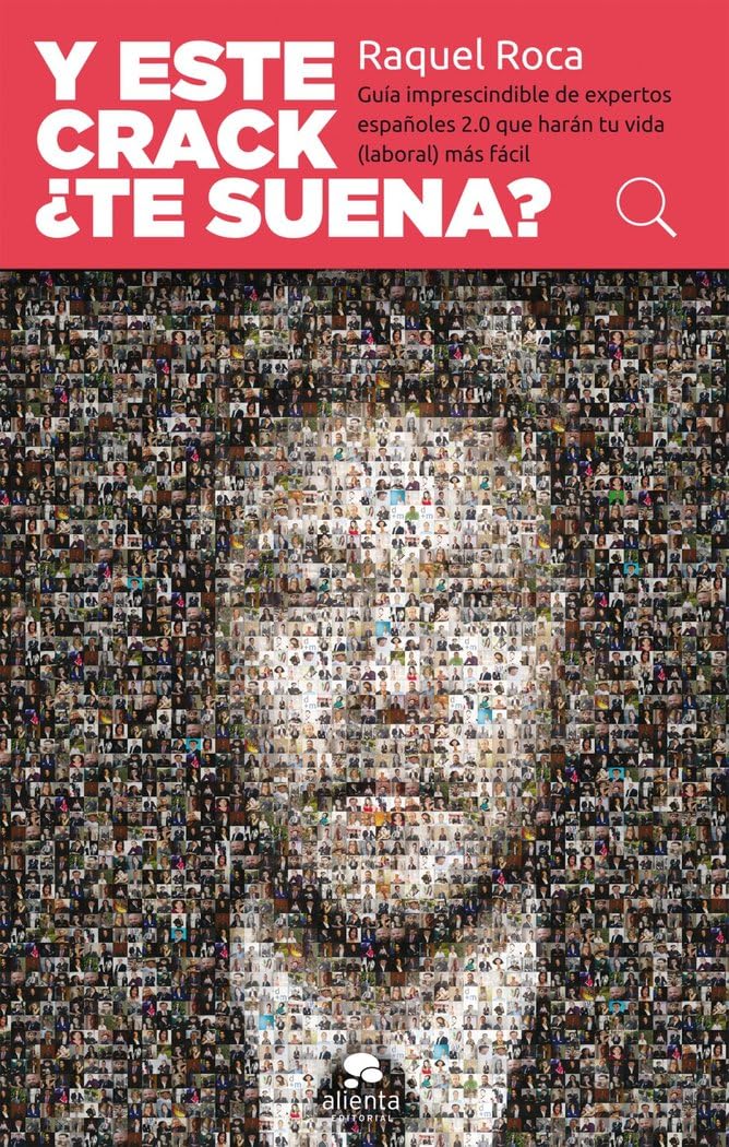 Y este crack ¿te suena?: Guía imprescindible de expertos españoles 2.0 que harán tu vida (laboral) más fácil (Alienta) Books
