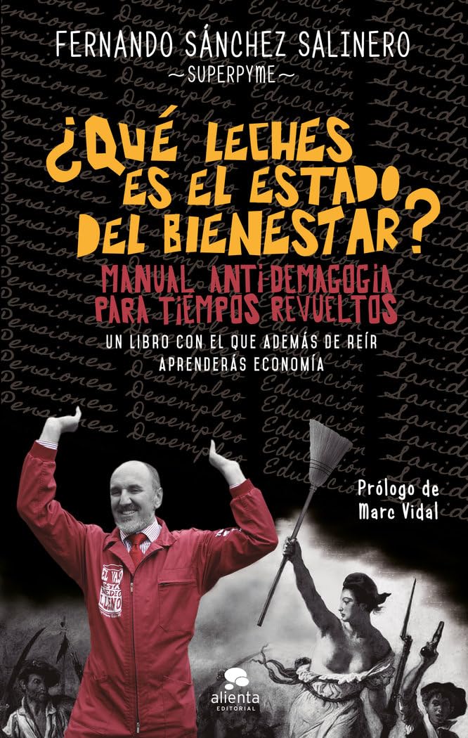¿Qué leches es el estado del bienestar? : manual anti-demagogia para tiempos revueltos Business, Finance & Career