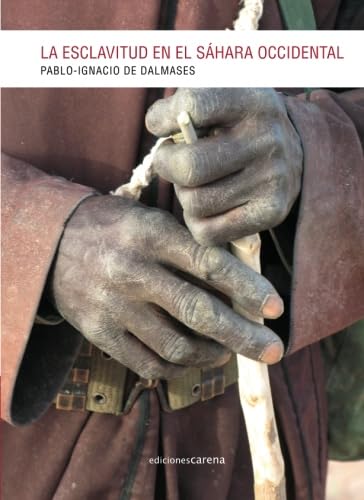 Dalmases y de Olabarría, P: Esclavitud en el Sáhara Occident Social Sciences