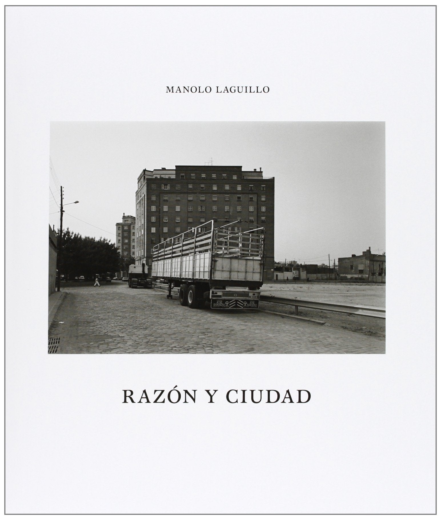 Manolo Laguillo, Razón y ciudad Photography