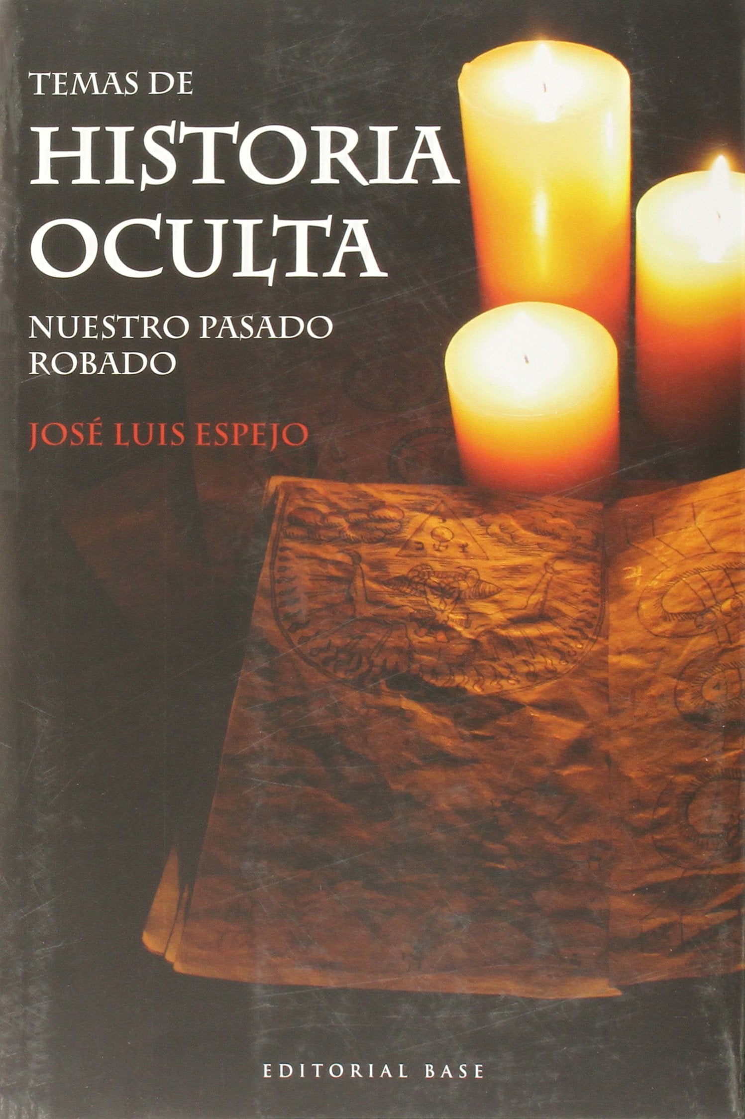 Temas de historia oculta I : nuestro pasado robado (Base Hispánica, Band 42) Religion & Esotericism