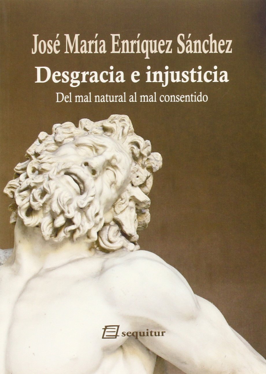 Desgracia e injusticia : del mal natural al mal consentido Philosophy