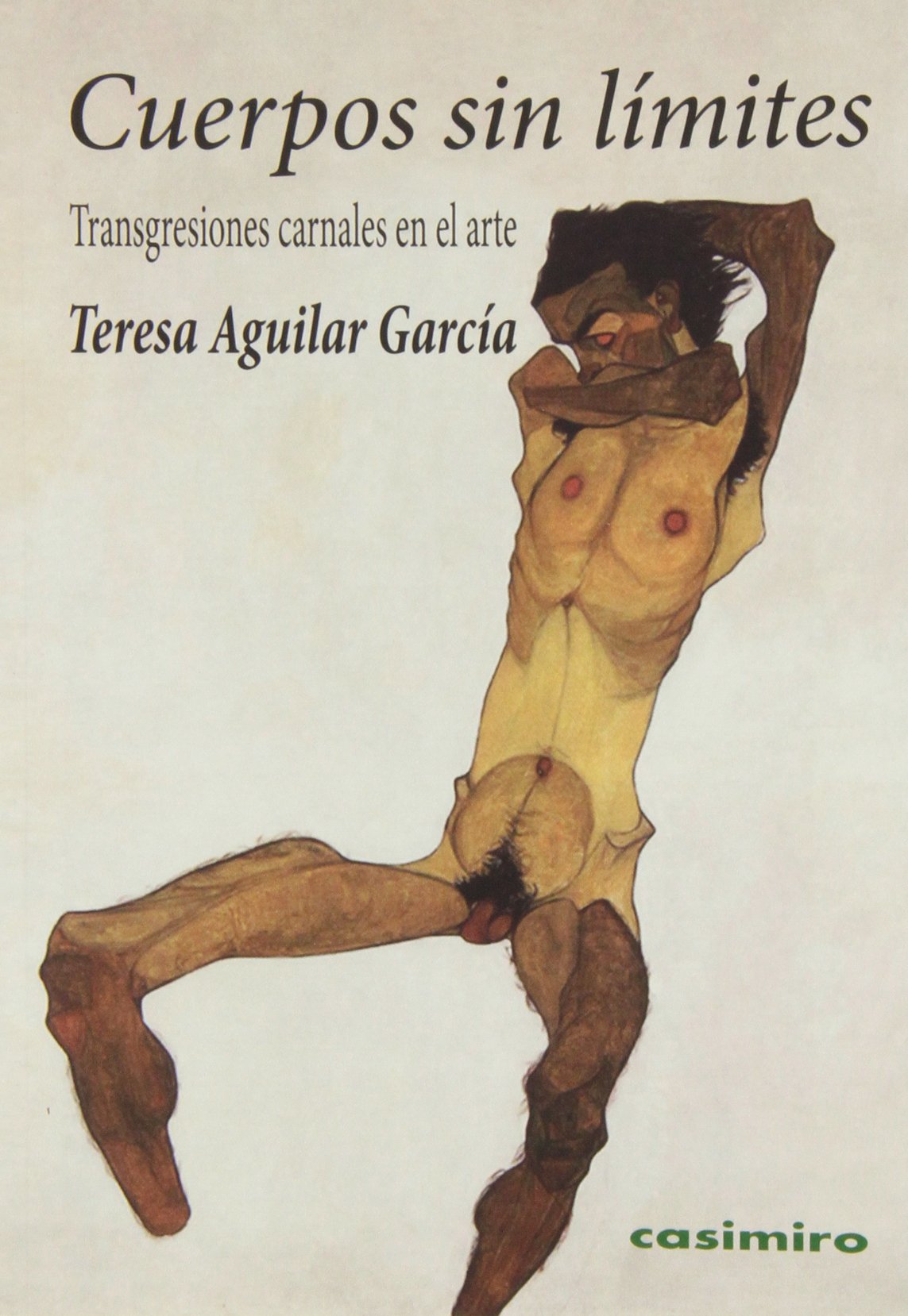 Cuerpos sin límites : transgresiones carnales en el arte Non-fiction