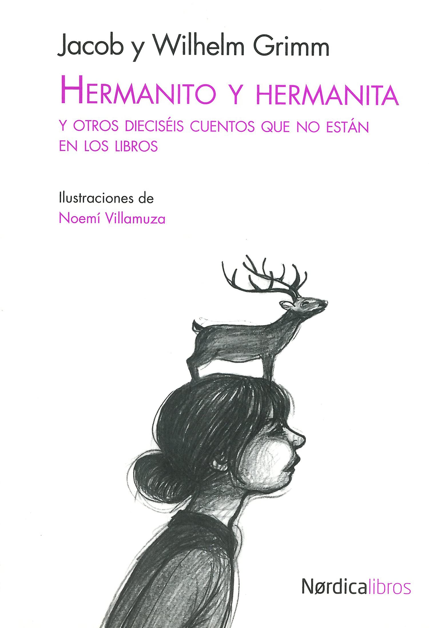 Hermanito y Hermanita: Y Otros Dieciseis Cuentos Que No Estan En Los Libros book