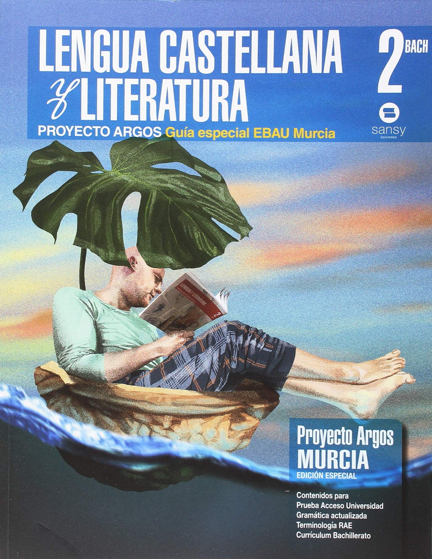 GUIA ESPECIAL EBAU MURCIA. LENGUA CASTELLANA Y LITERATURA ARGOS 2º BACH Books