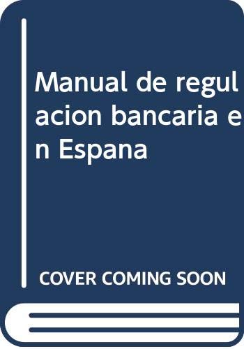 Manual de regulación bancaria en España Books