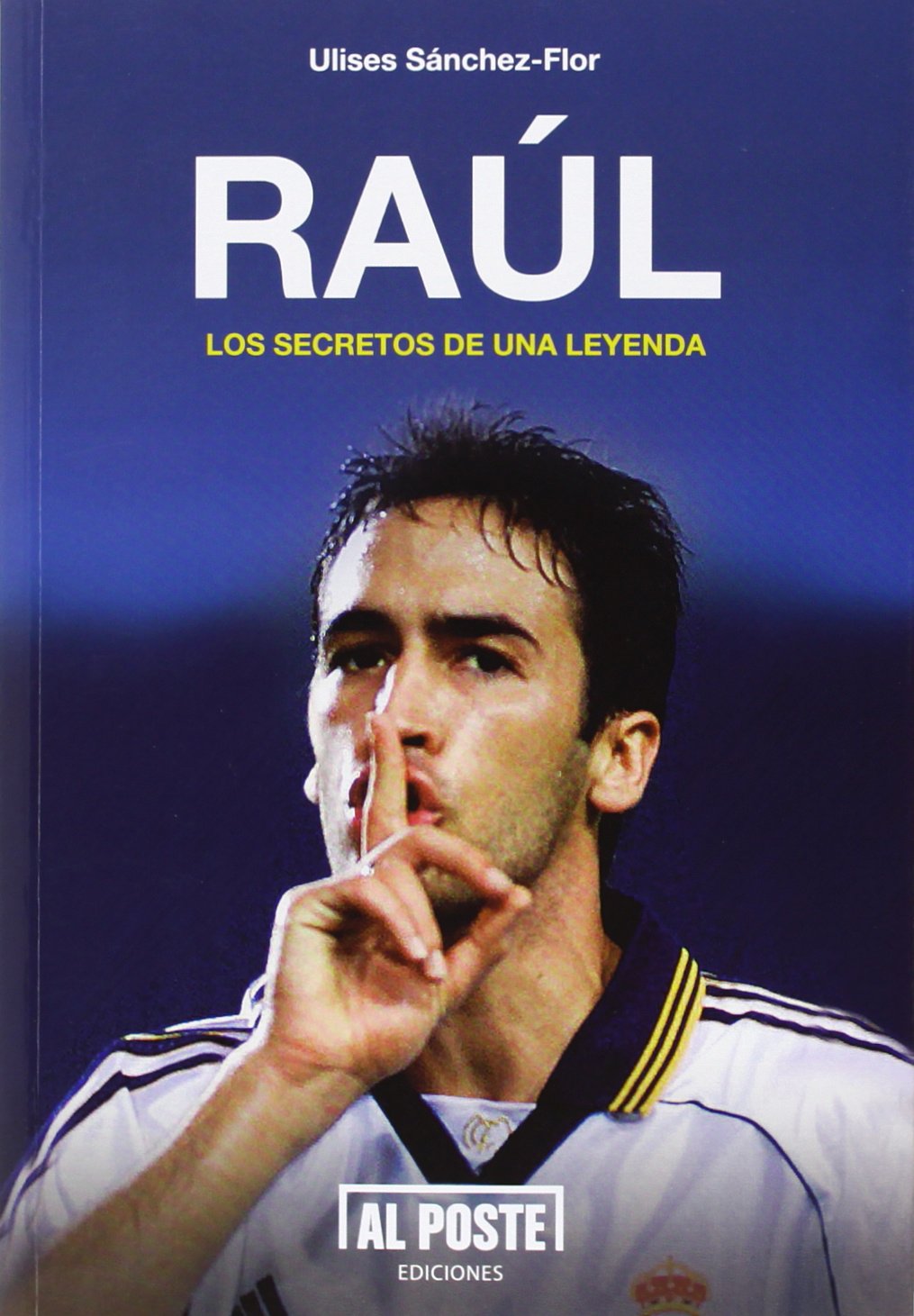 Raúl: Los secretos de una leyenda book