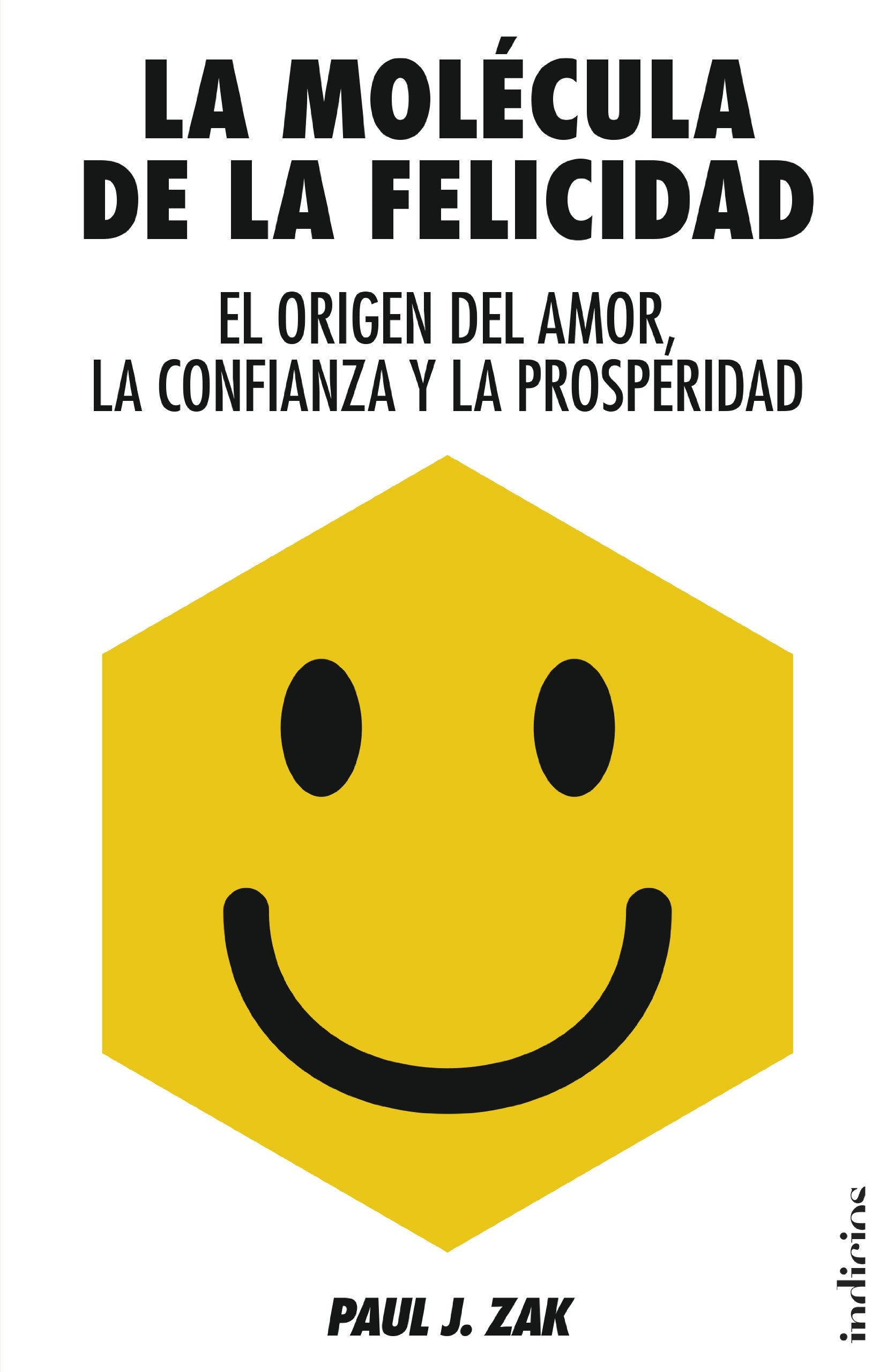 La Molecula de la Felicidad: El Origen del Amor, la Confianza y la Prosperidad = The Molecule of Happiness (Indicios no ficción) Partnership & Love