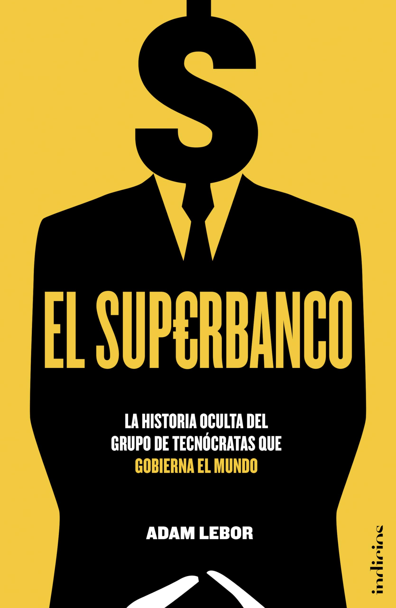 El Superbanco: La historia oculta del grupo de tecnócratas que gobierna el mundo (Indicios no ficción) Science