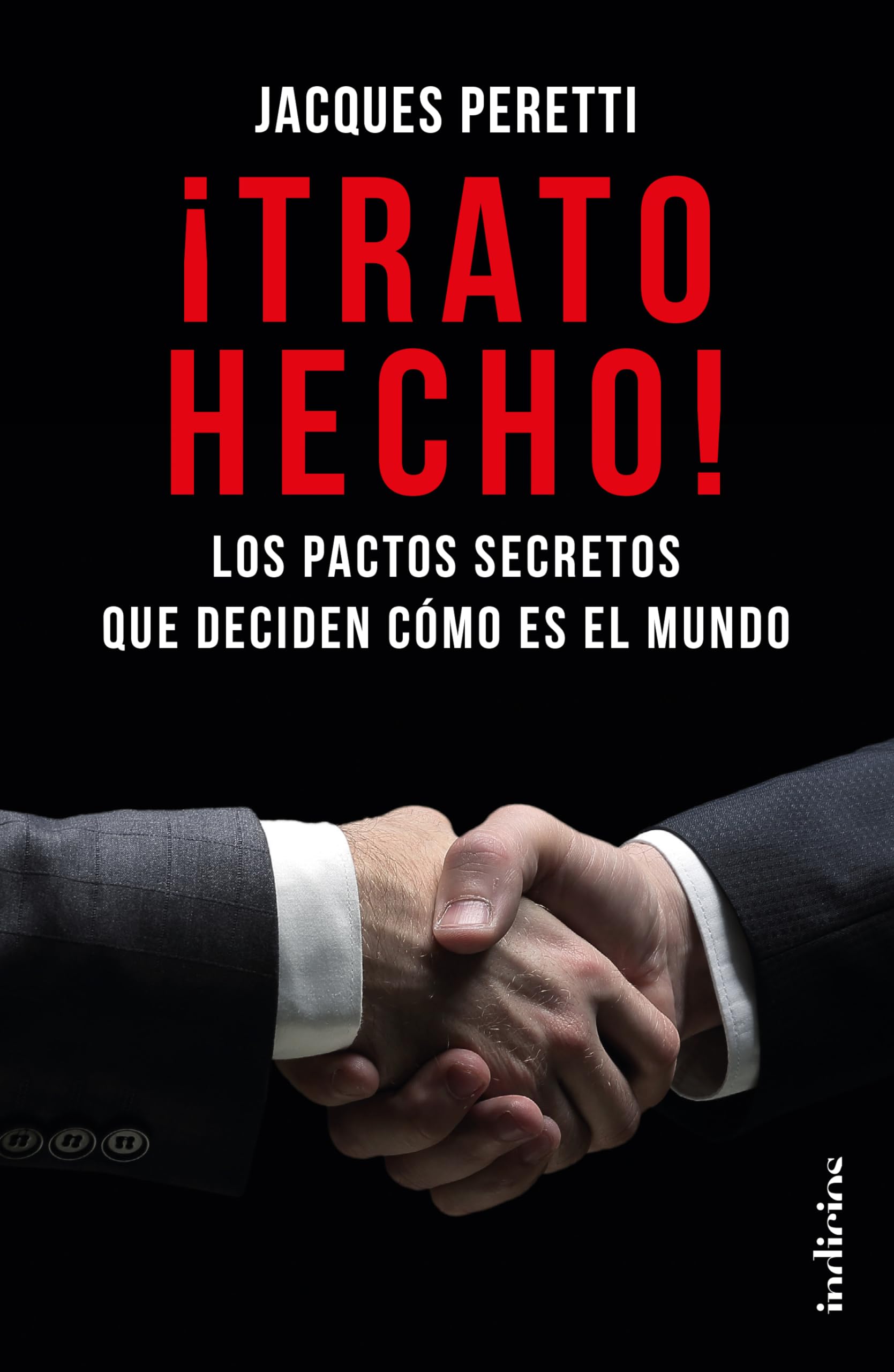 ¡Trato hecho! / Done: Los Pactos Secretos Que Deciden Como Es El Mundo book