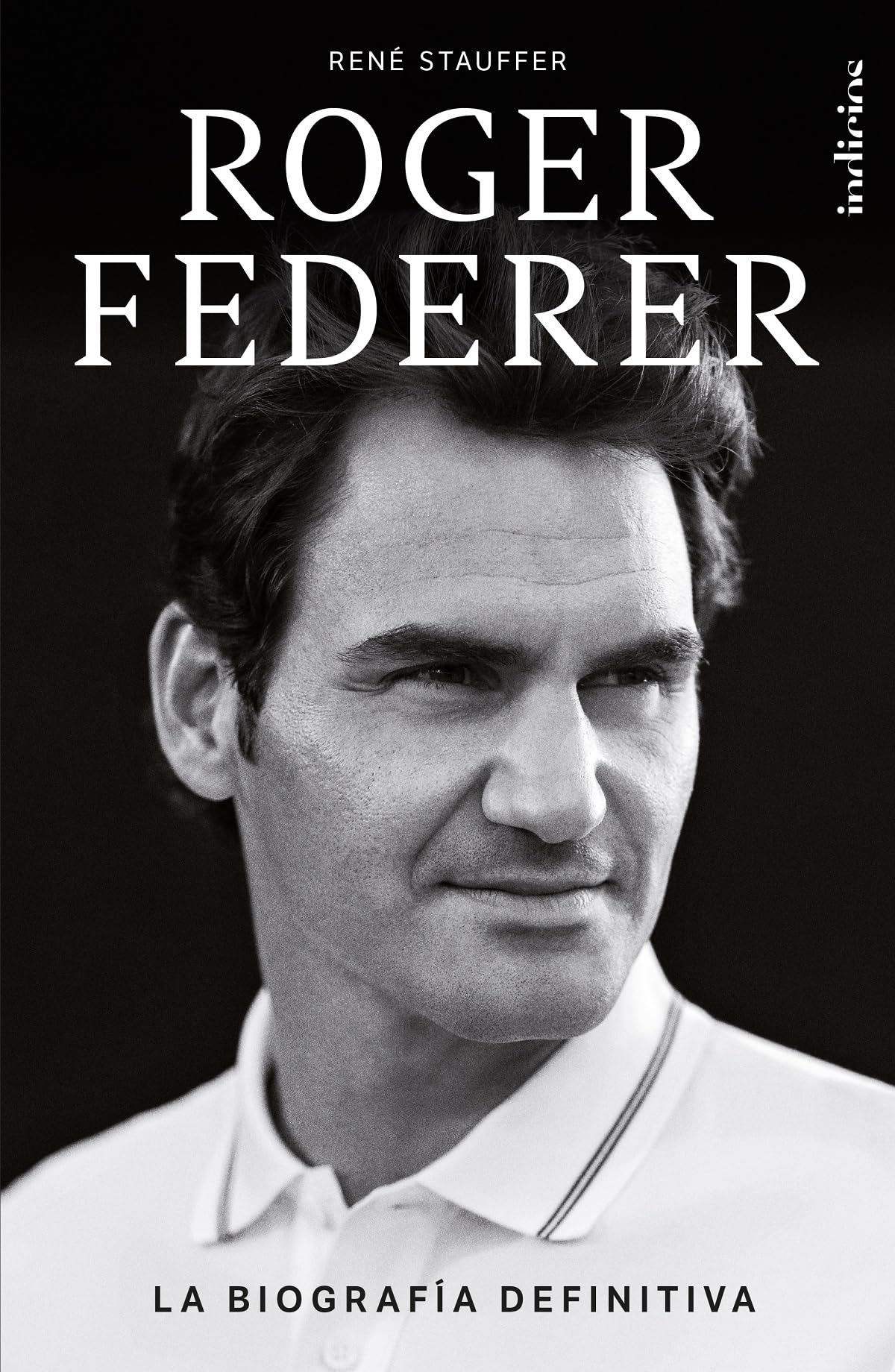 Roger Federer: La biografía definitiva (Indicios no ficción) Sports