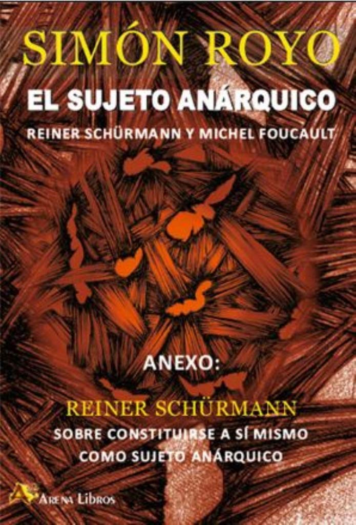 SUJETO ANARQUICO, EL: Reiner Schürmann y Michel Foucault (Filosofía una vez, Band 62) Learning & Reference