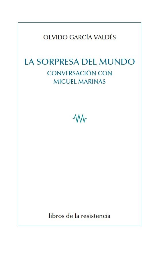 La sorpresa del mundo : conversación con Miguel Marinas Philosophy