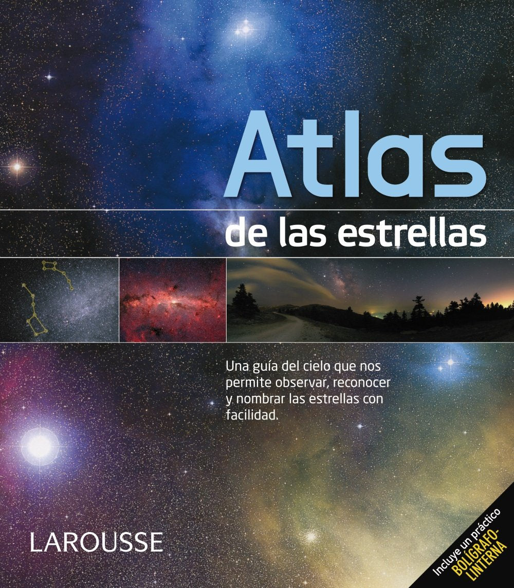 Atlas de las estrellas (Larousse - Libros Ilustrados/ Prácticos - Ocio Y Naturaleza - Astronomía - Atlas De Astronomía) Learning & Reference