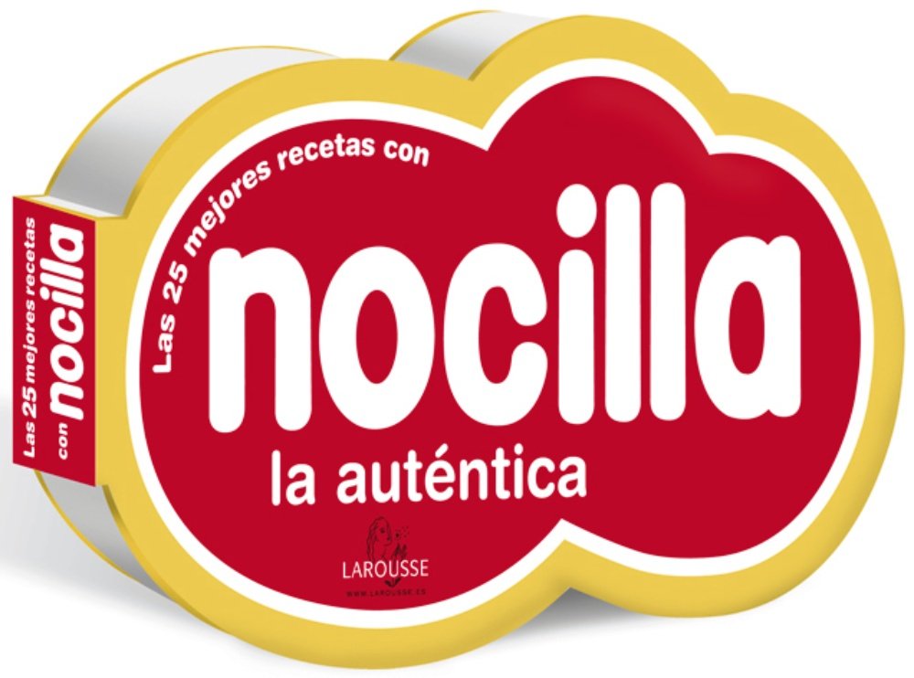 NOCILLA. Las mejores recetas (Larousse - Libros Ilustrados/ Prácticos - Gastronomía) Cooking & Enjoying