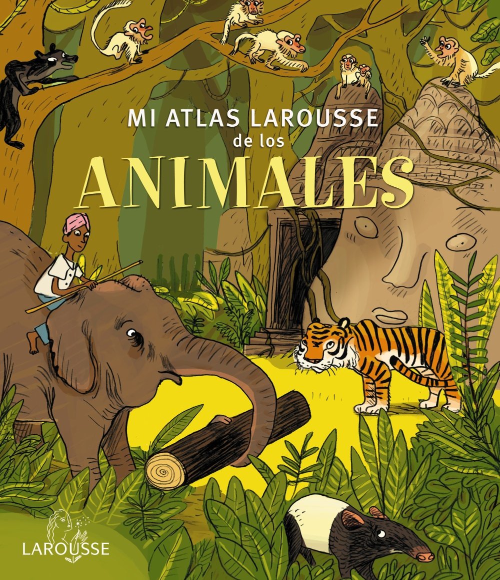 Mi Atlas Larousse de los animales / My Atlas Larousse of animals book