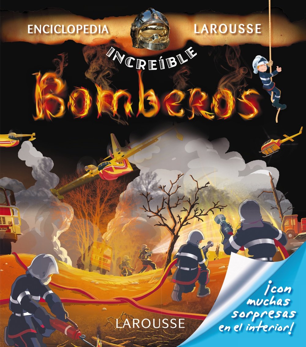Los bomberos (Larousse - Infantil / Juvenil - Castellano - A Partir De 5/6 Años - Enciclopedia Increíble 5 Años) Social Sciences
