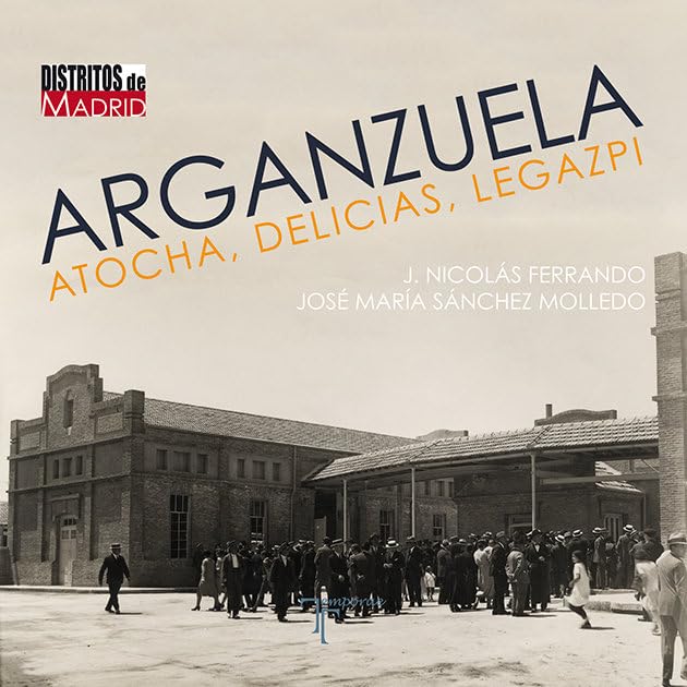 Arganzuela, Atocha, Delicias, Legazpi Travel