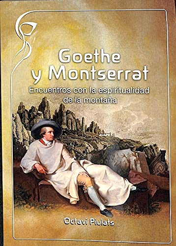 Goethe y Montserrat: Encuentros con la espiritualidad de la montaña (Evolución espiritual e historia, Band 10) Books