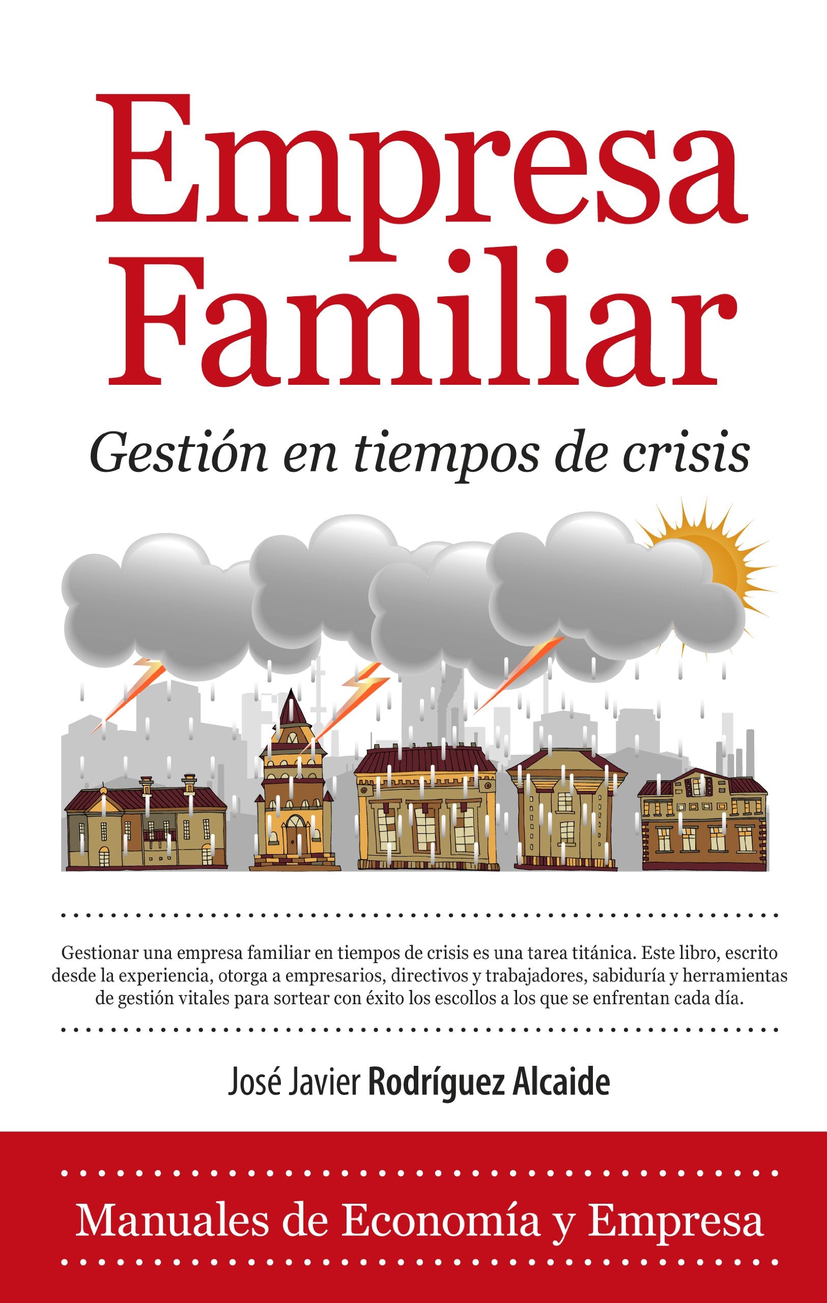 Empresa familiar : gestión en tiempos de crisis (Economía) Business, Finance & Career