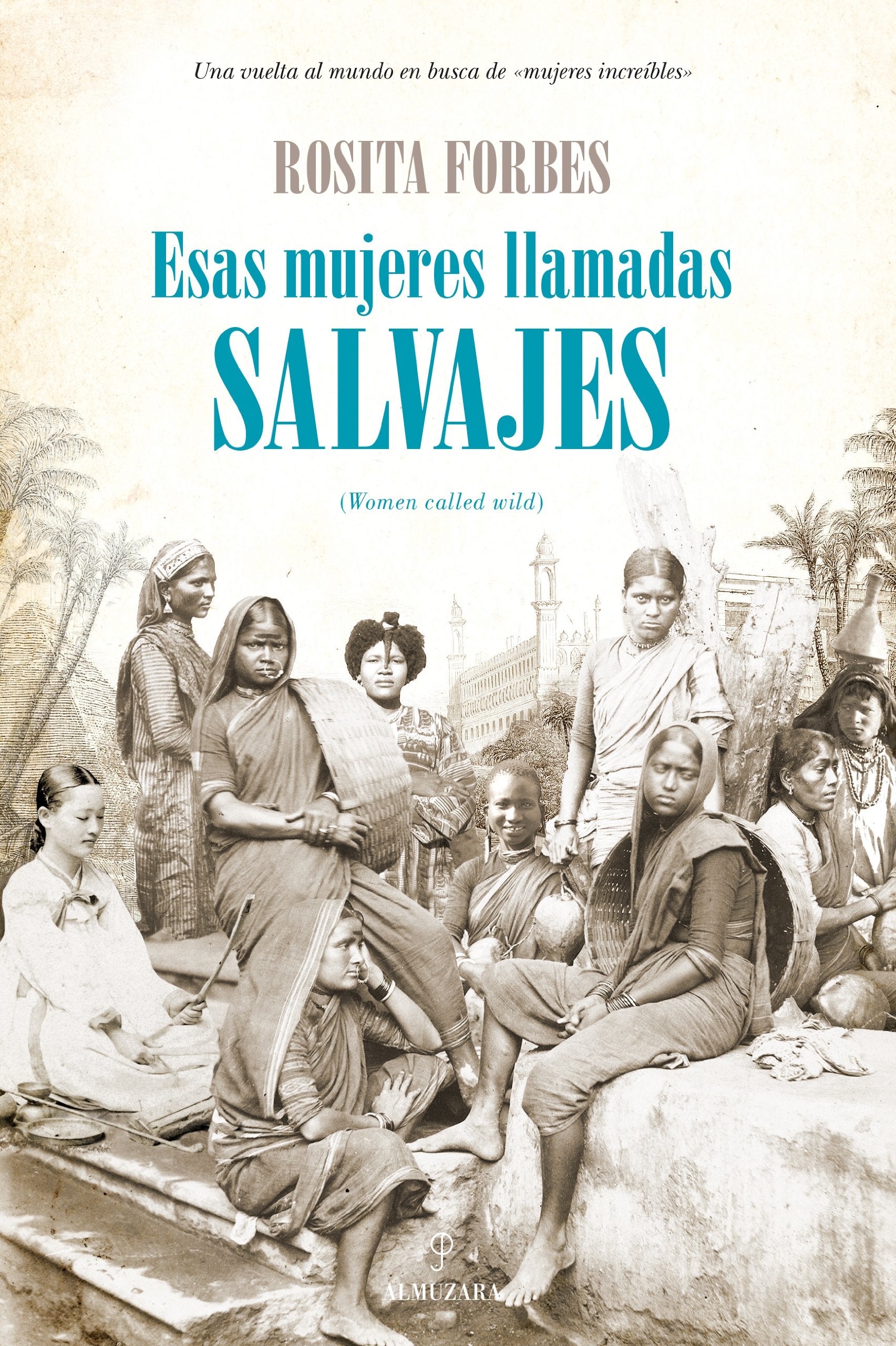 Esas mujeres llamadas salvajes / Women called wild book