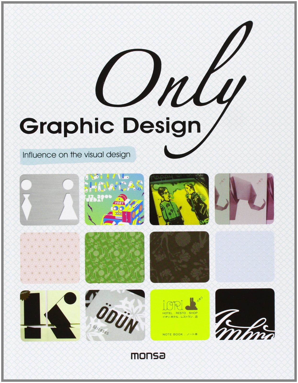ONLY GRAPHIC DESIGN: Influence in the visual design, édition bilingue anglais-espagnol Social Sciences