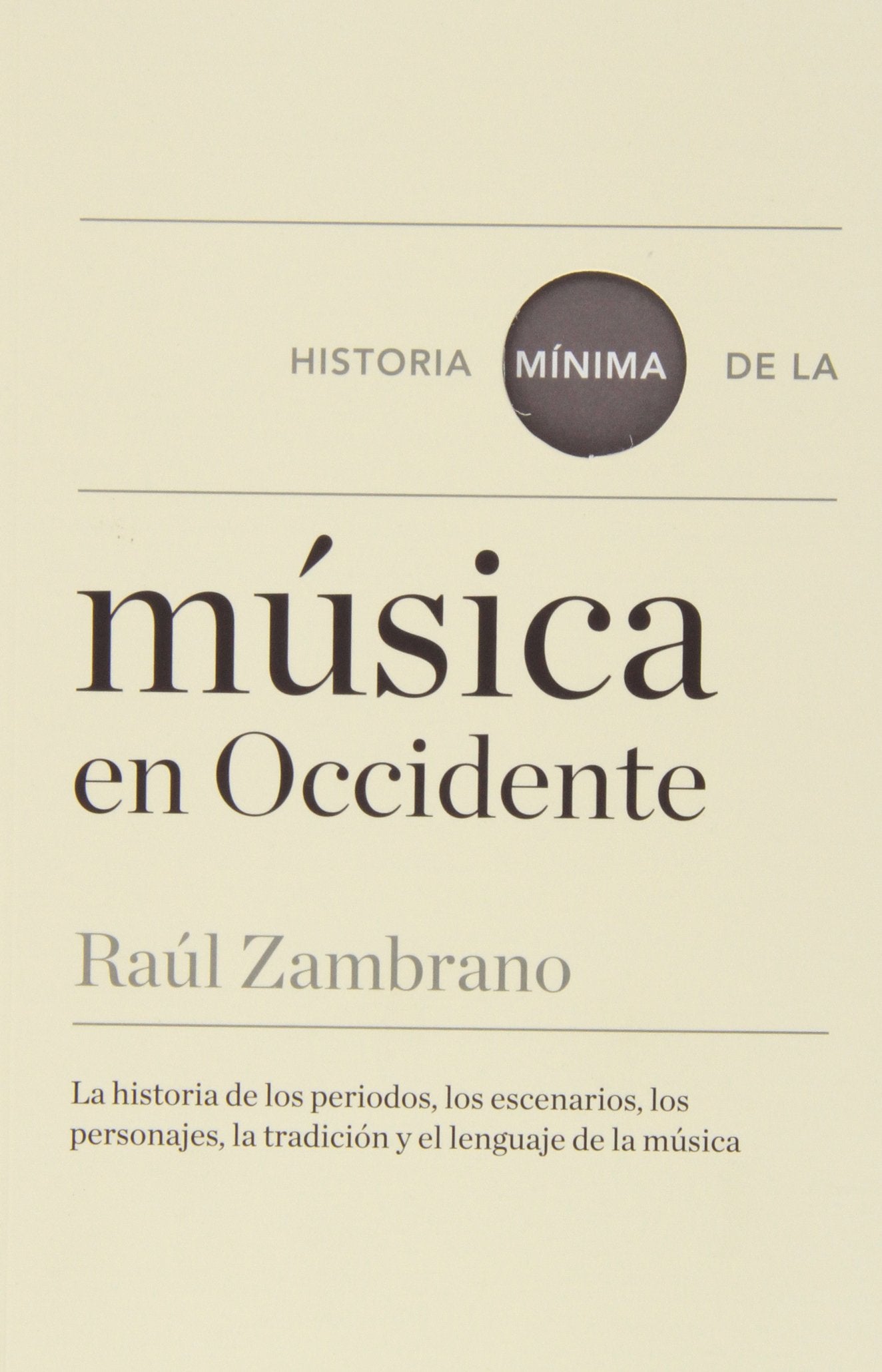 Zambrano, R: Historia mínima de de la música en occidente Social Sciences