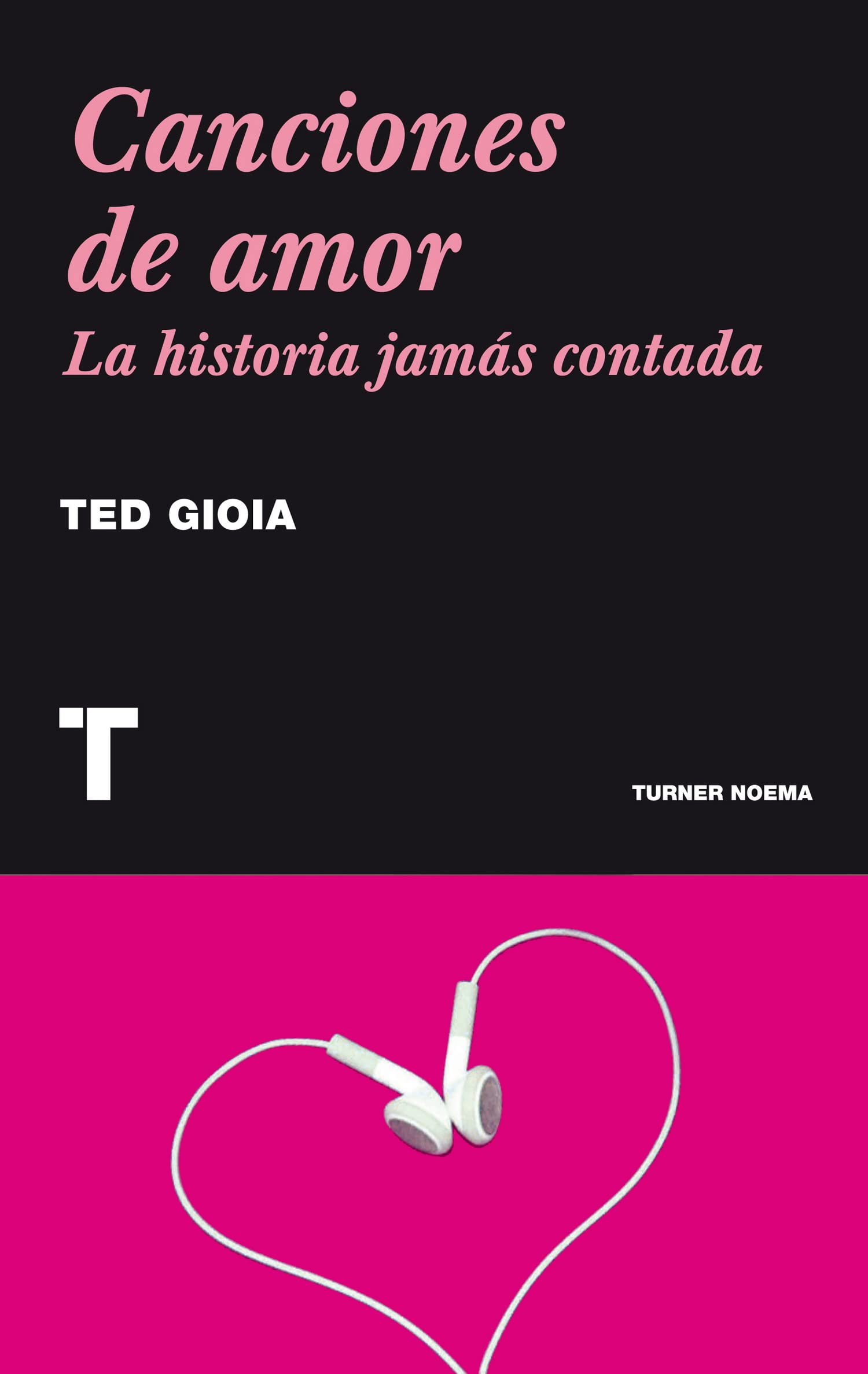 Canciones de amor : la historia jamás contada (Noema) Social Sciences