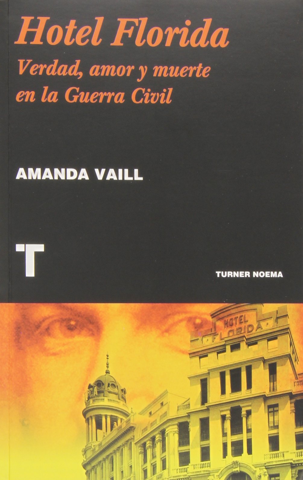 Hotel Florida: Verdad, amor y muerte en la Guerra Civil book
