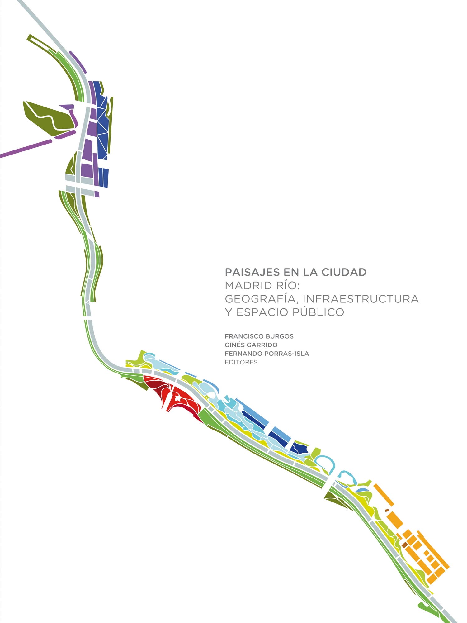 Paisajes en la ciudad : Madrid Río : geografía, infraestructura y espacio público Social Sciences
