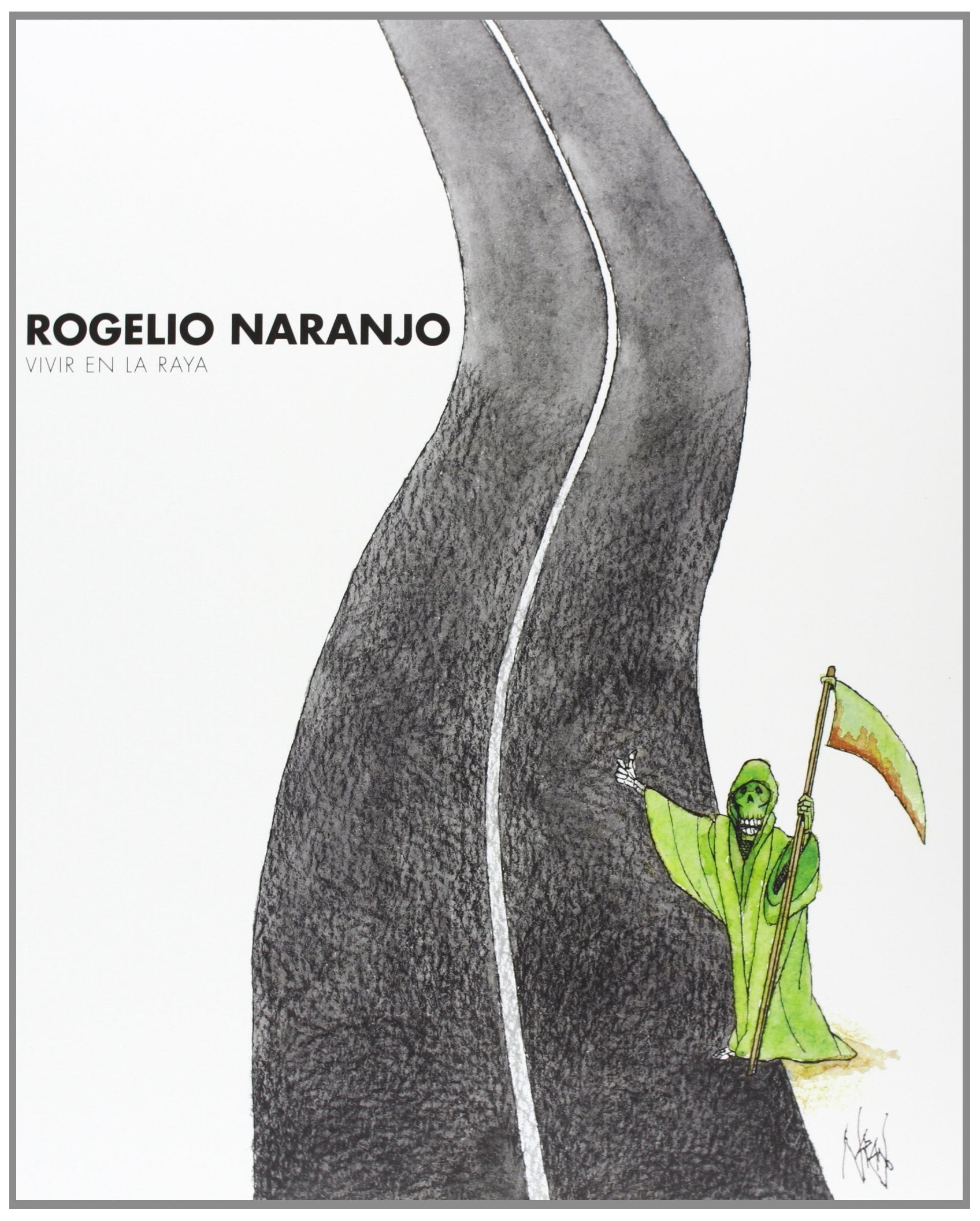 Rogelio Naranjo, Vivir en la raya (Arte y Fotografía) Learning & Reference