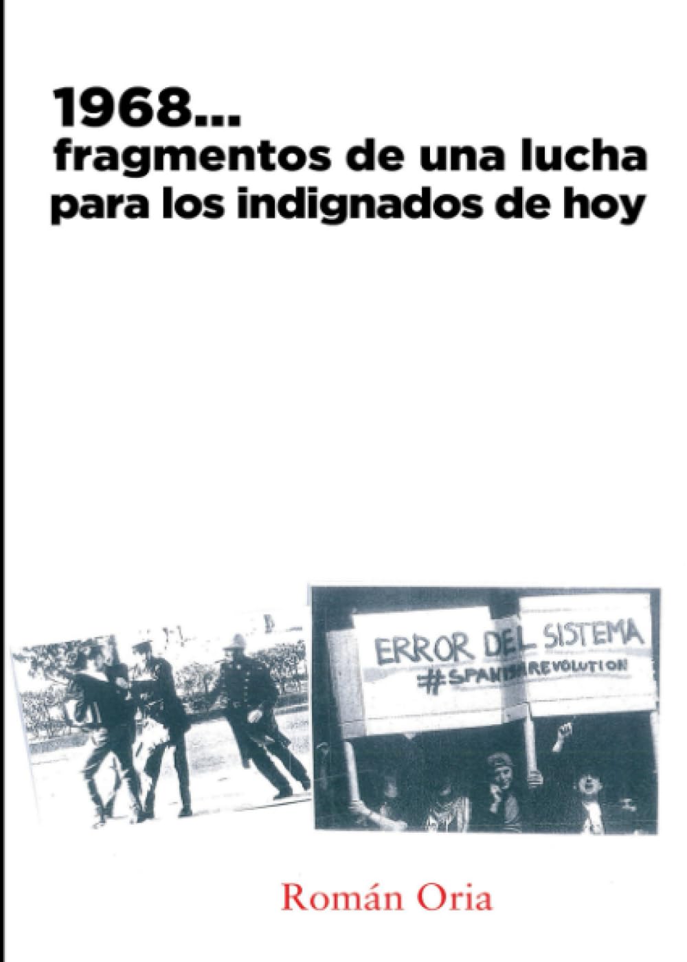 1968-- fragmentos de una lucha para los indignados de hoy book