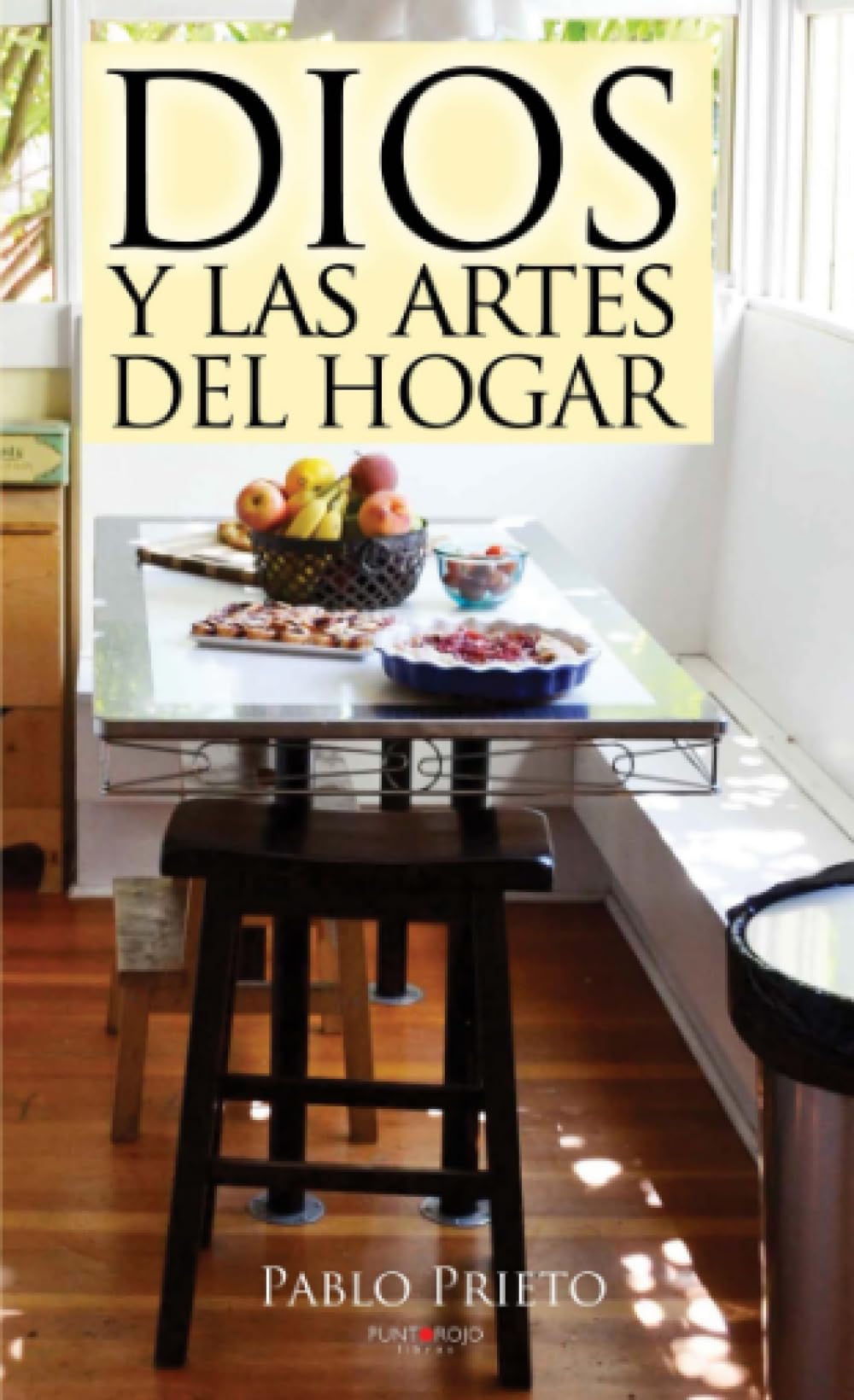 Dios y las artes del hogar: Las tareas domésticas a la luz del Evangelio Religion & Esotericism