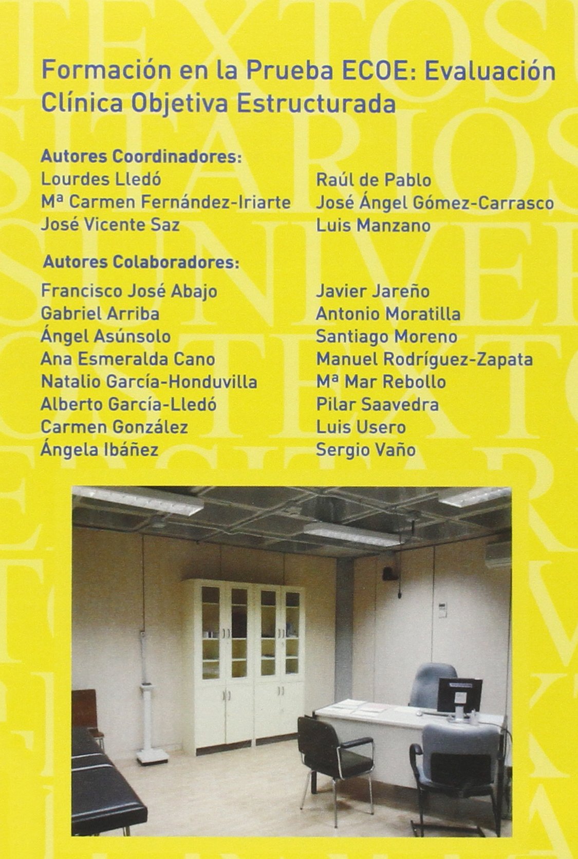 Formación en la prueba ECOE : evaluación clinica objetiva estructurada (Textos Universitarios Ciencias Sanitarias) Medicine