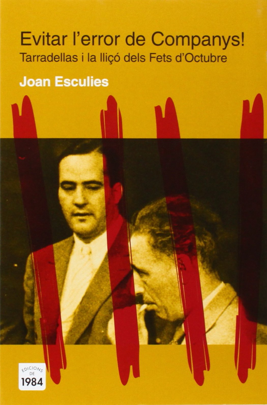 Esculies Serrat, J: Evitar l'error de Companys! : Tarradella Social Sciences