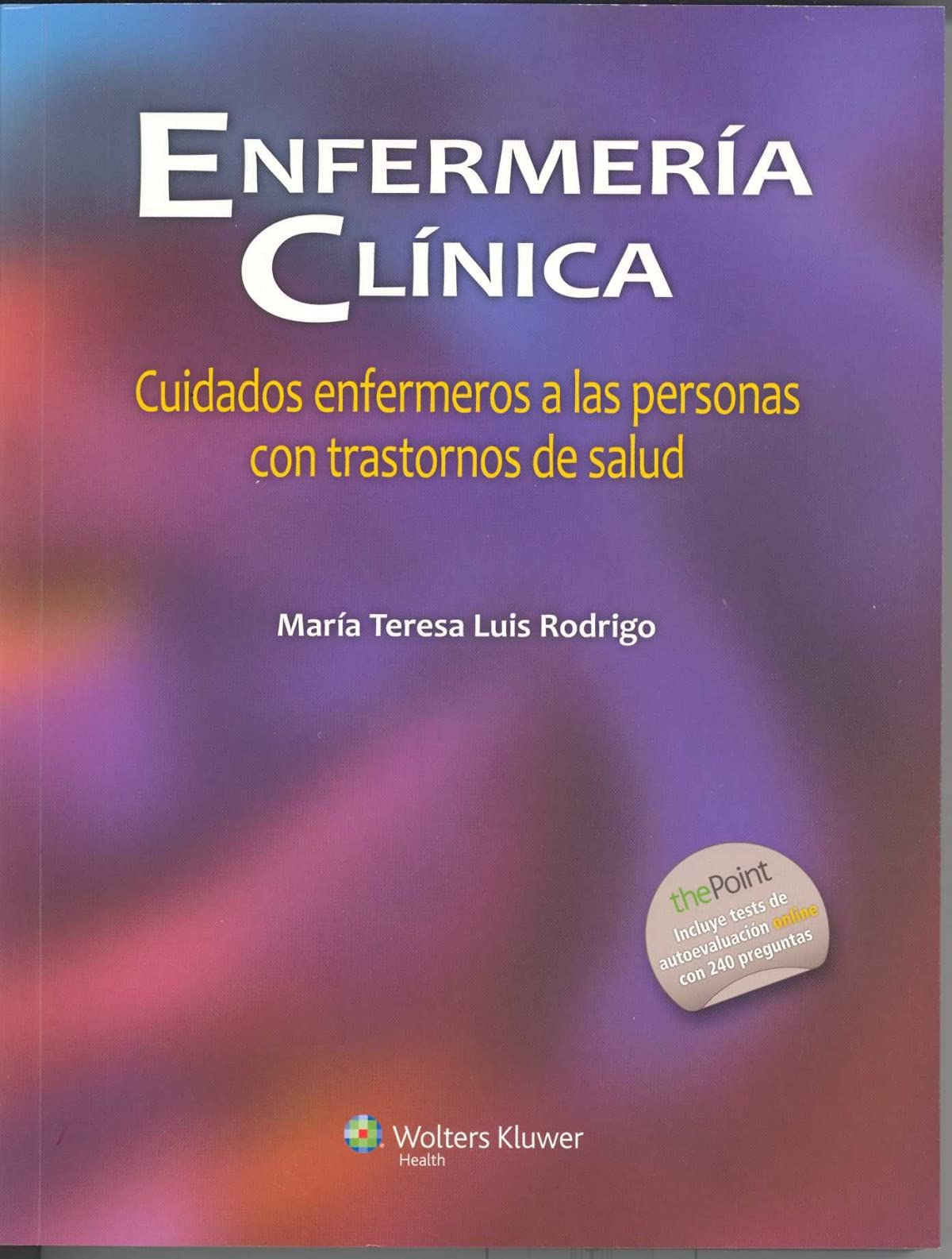 Enfermería clínica: Cuidados enfermeros a las personas con trastornos de salud Medicine