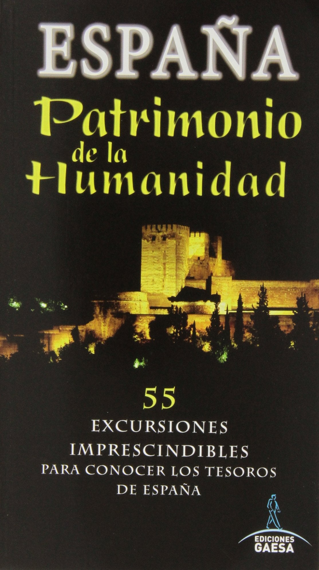 España Patrimonio de la Humanidad / Spain World heritage site book