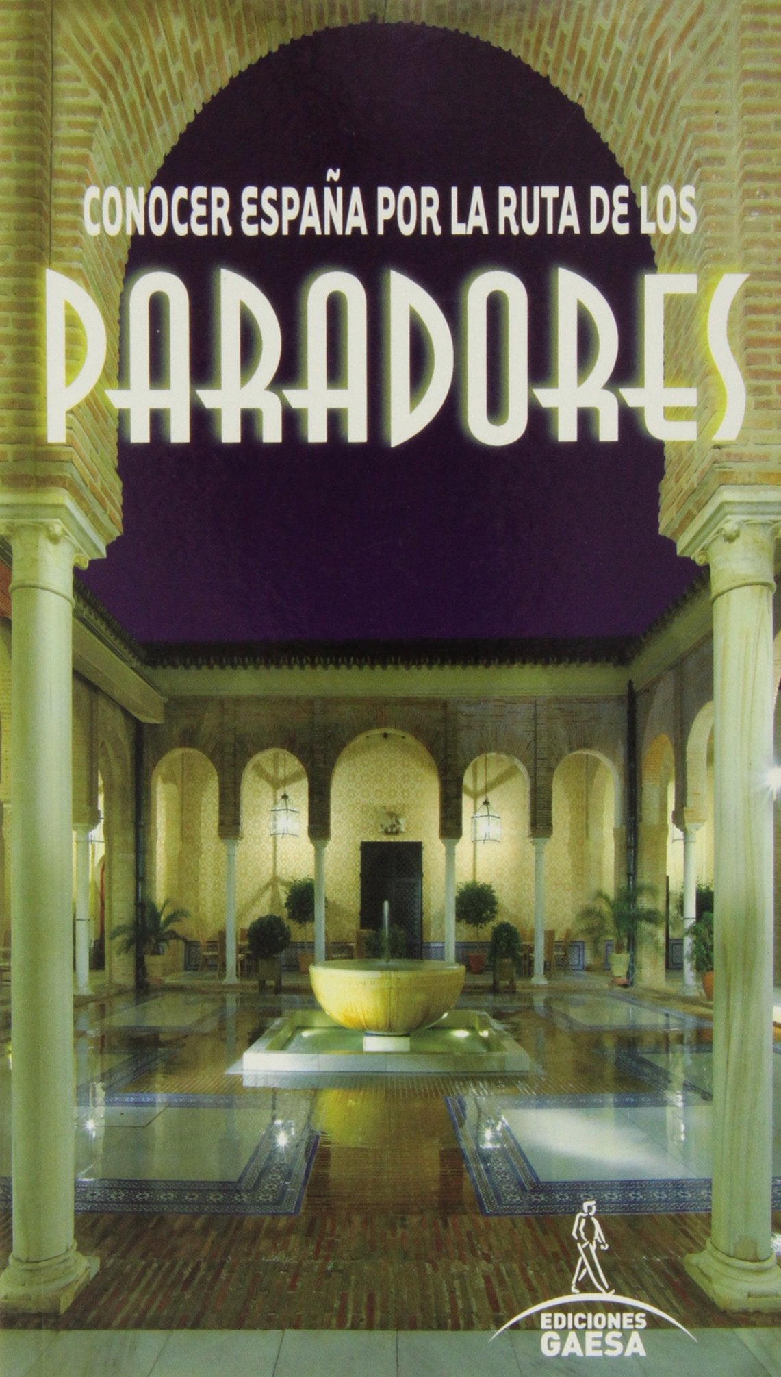 Conocer España por la ruta de los paradores / Knowing Spain Thru hostels routes book