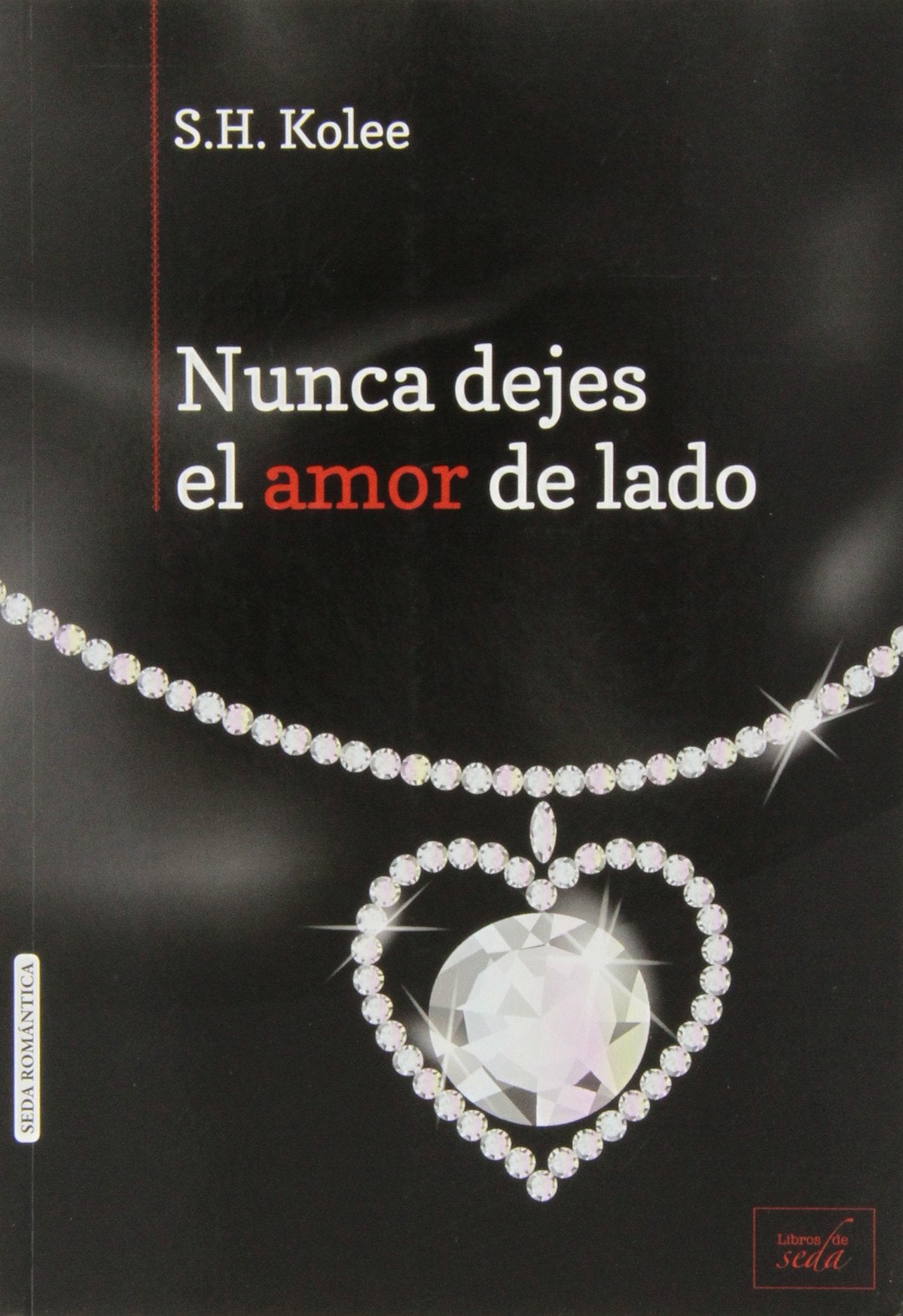 Nunca dejes el amor de lado / Love Left Behind book