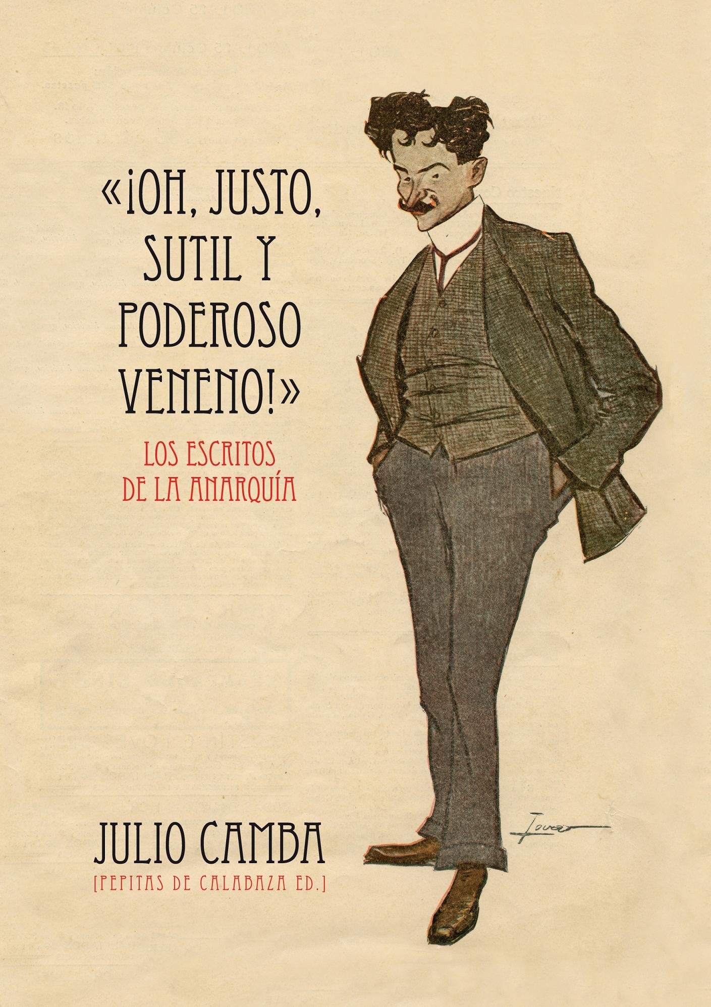 ¡Oh, justo, sutil y poderoso veneno! : los escritos de la anarquía: Los escritos de la Anarquía (1901-1907) (NoFicción, Band 25) Contemporary literature