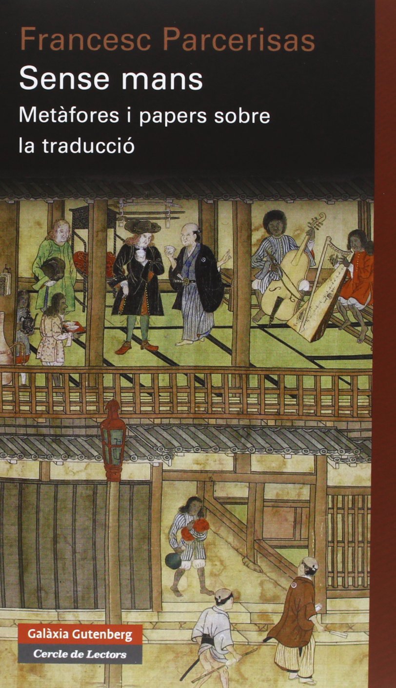 Sense mans : metàfores i papers sobre la traducció (Ensayo) Social Sciences