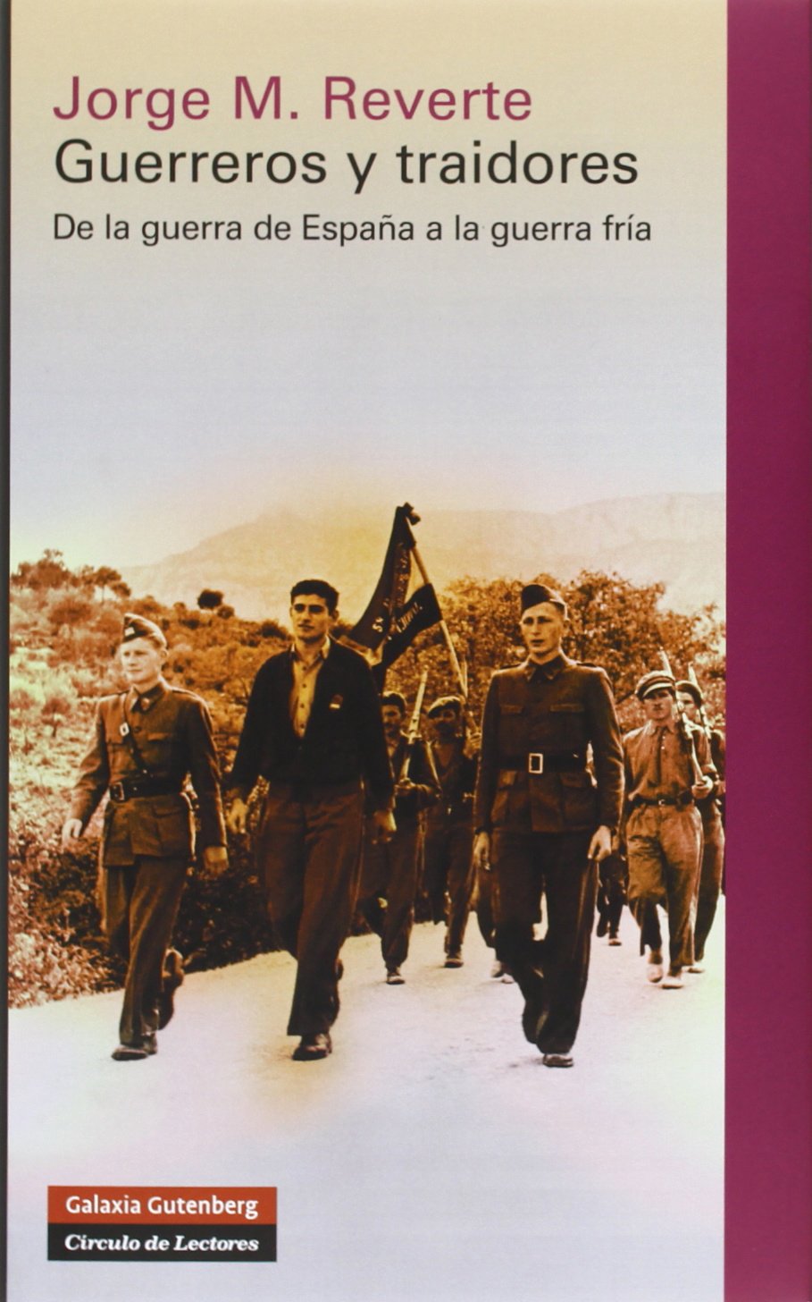 Guerreros y traidores : de la guerra de España a la Guerra Fría Social Sciences