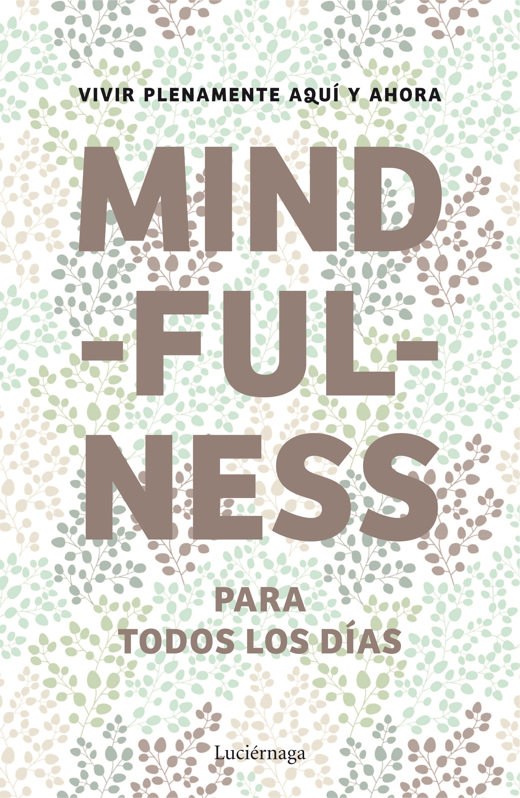 Mindfulness para todos los días: Vivir plenamente aquí y ahora book