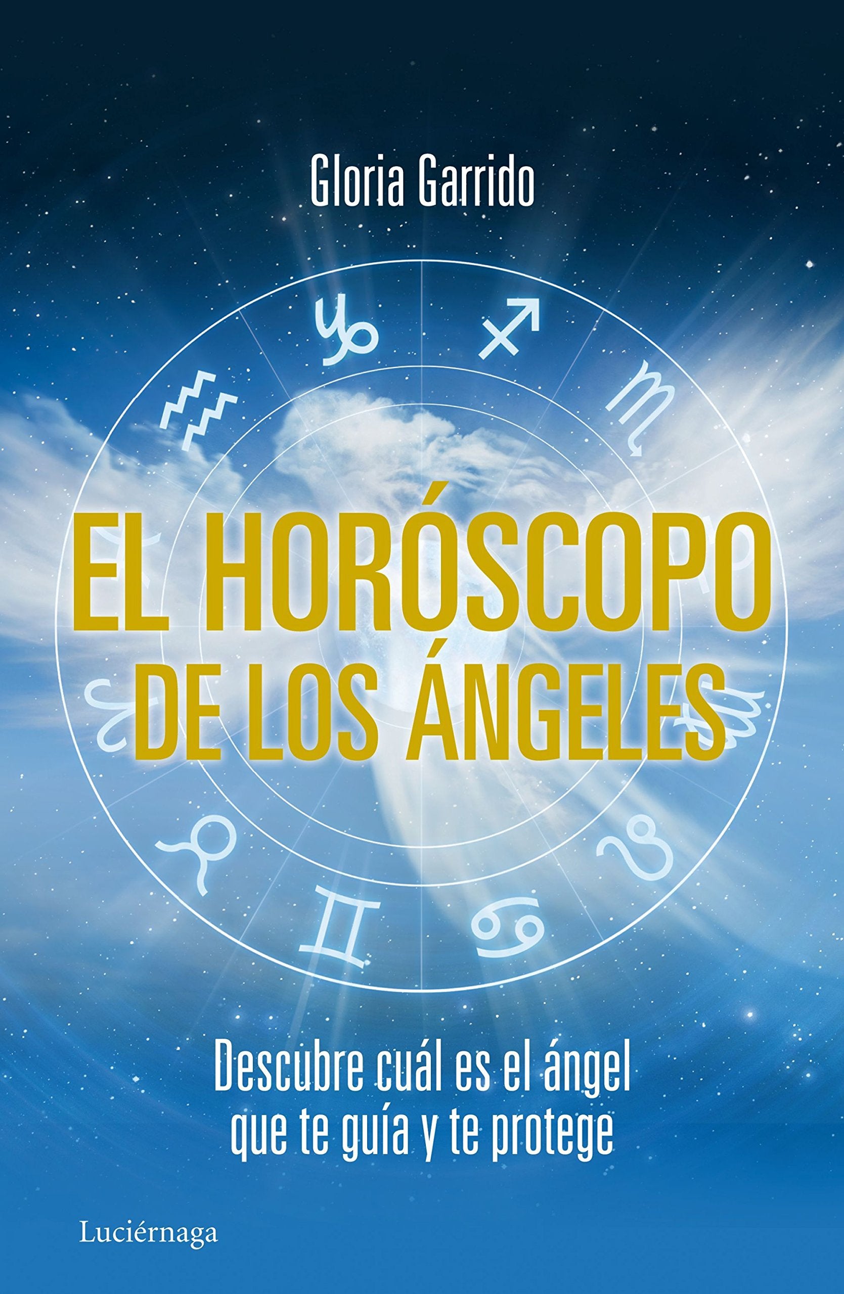 El horóscopo de los ángeles: Descubre cual es el ángel que te guía y te protege (PRACTICA) Religion & Esotericism