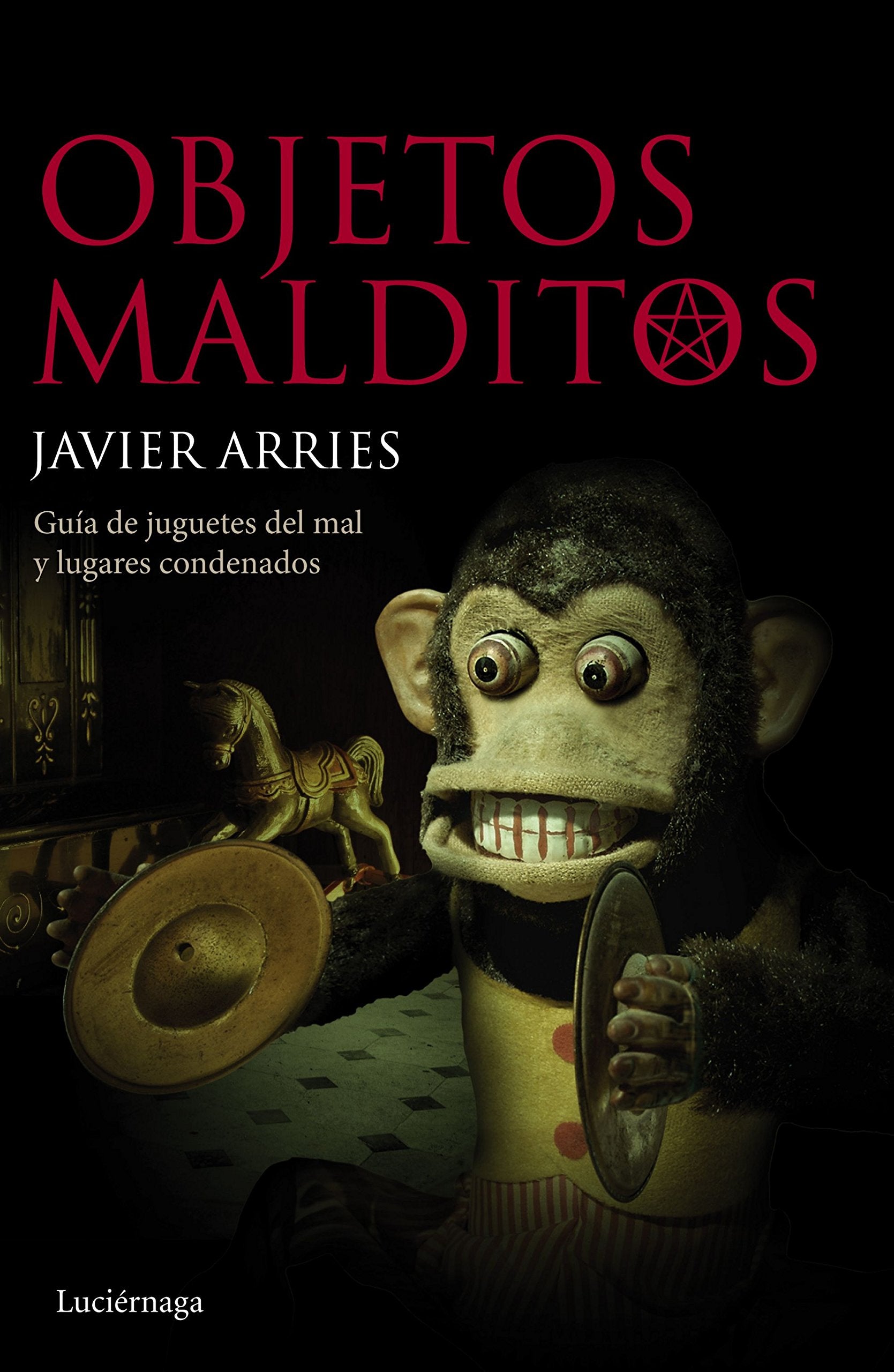 Objetos malditos: Guía de juguetes del mal y lugares condenados book