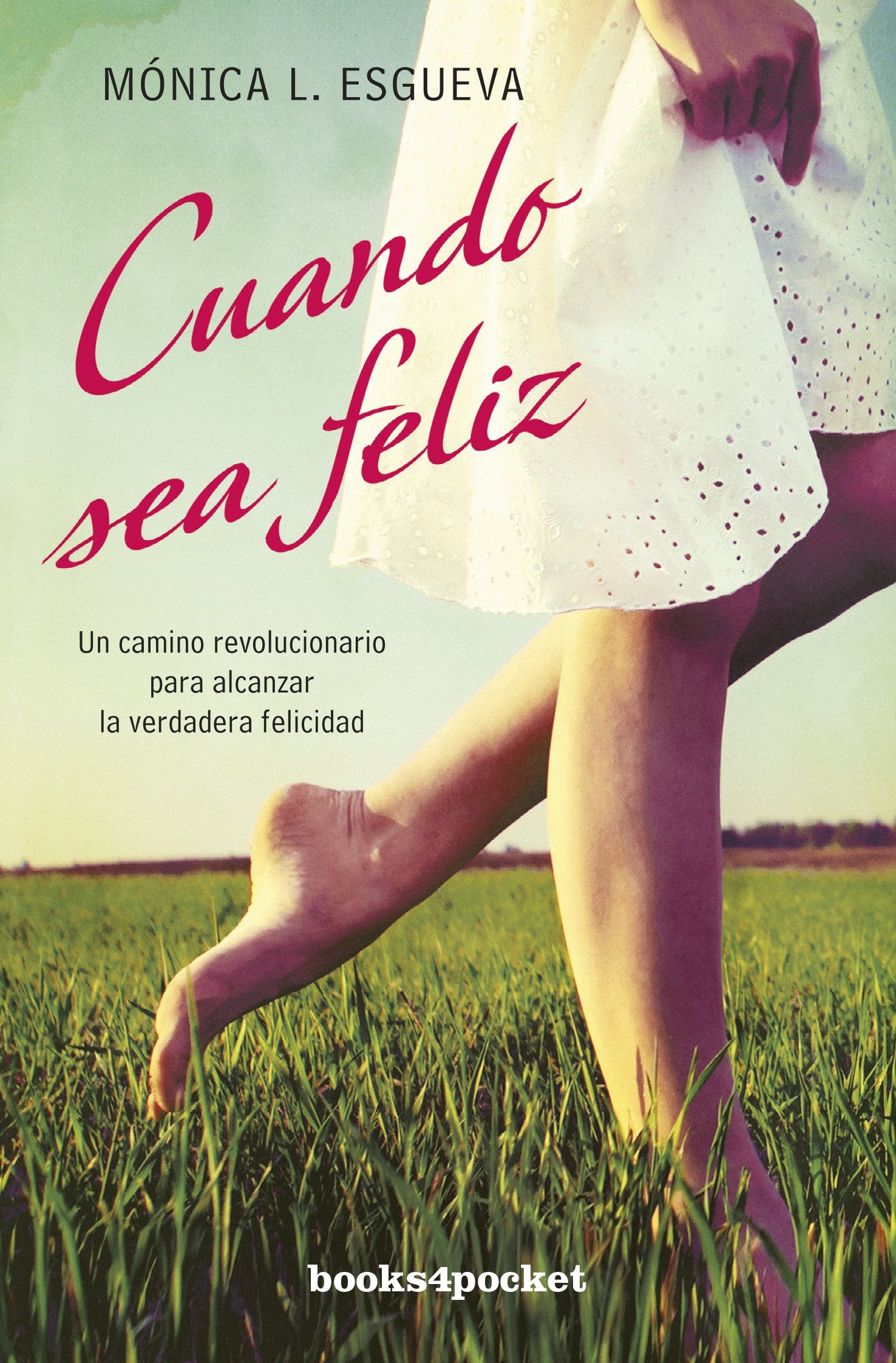Cuando sea feliz : un camino revolucionario para alcanzar la verdadera felicidad Business, Finance & Career
