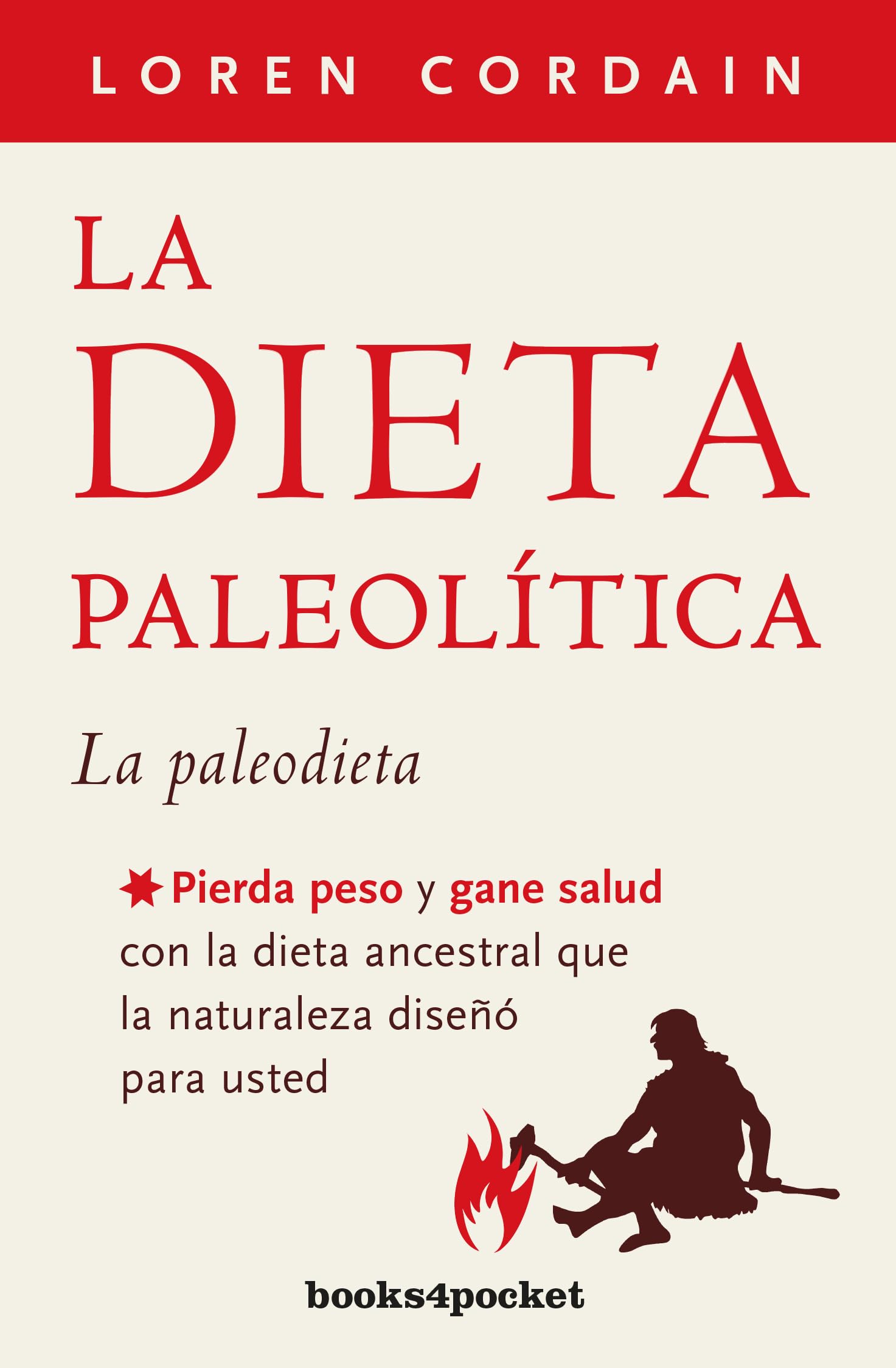 La Dieta Paleolitica: Pierda peso y gane salud con la dieta ancestral que la naturaleza diseñó para usted (Books4pocket crec. y salud) Leisure, Home & Garden