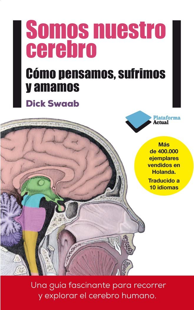 Somos nuestro cerebro : cómo pensamos, sufrimos y amamos book